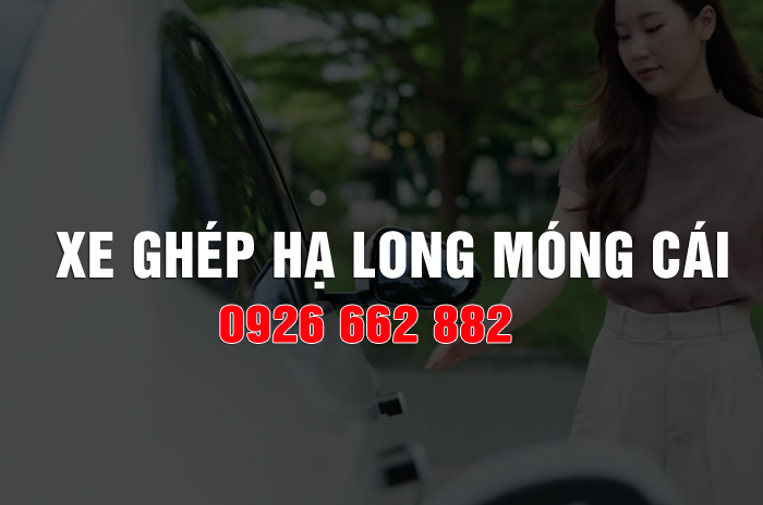 Xe Ghép Hạ Long – Móng Cái | Nhà Xe Khánh Thành