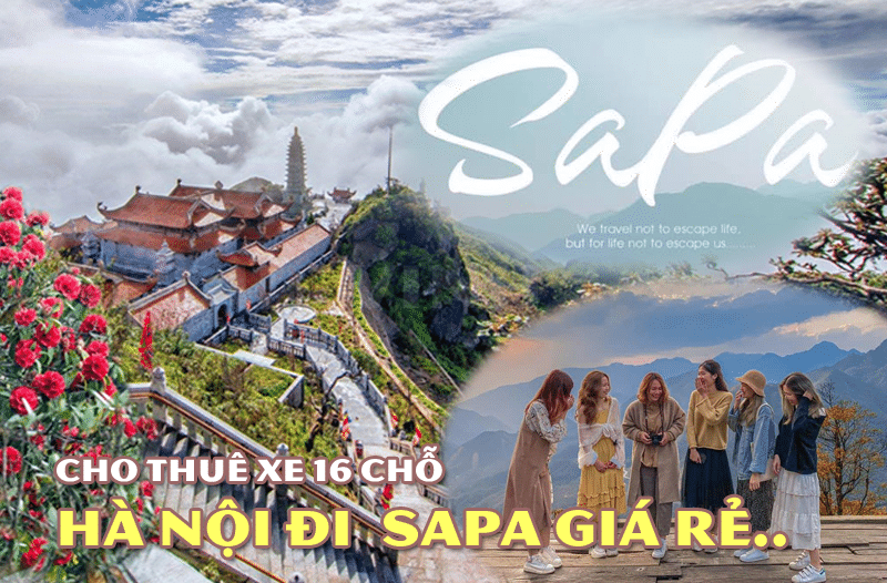 Cho thuê xe 16 chỗ Hà Nội Sapa giá rẻ – Nhà Xe Khánh Thành - Uy Tín, Giá Tốt